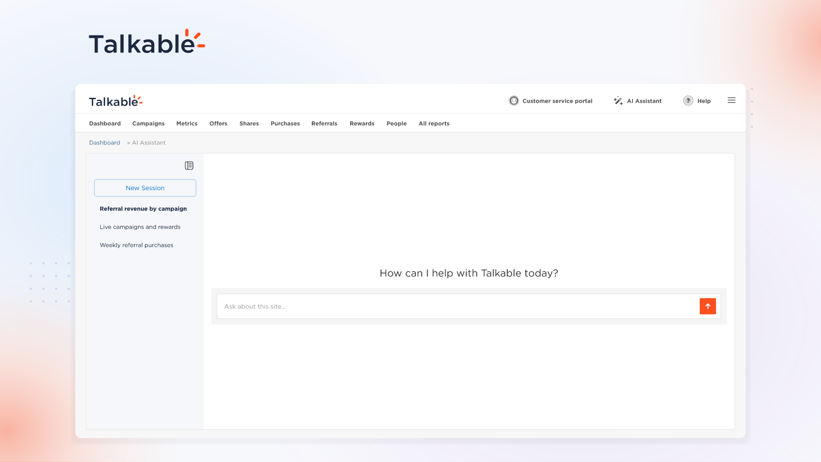 The Talkable AI Assistant welcome page within the dashboard, with saved conversations and a central prompt to ask about the referral program.